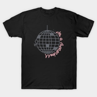 i'm a mirrorball T-Shirt